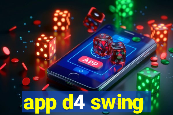 app d4 swing